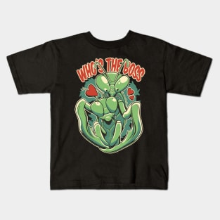 Praying Mantis Whos The Boss Funny Insect Quotes Kids T-Shirt